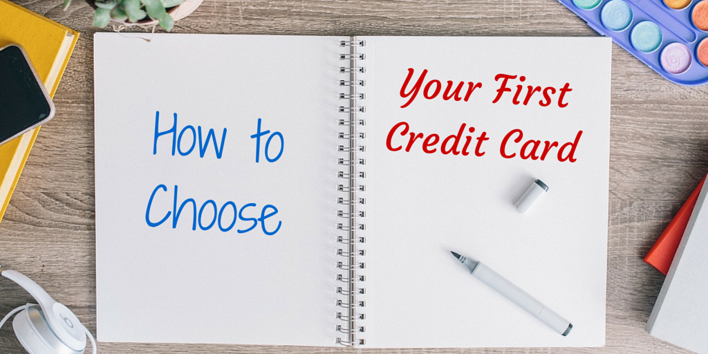 How To Choose Your First Credit Card